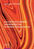 Następstwo prawne spadkobierców w prawie podatkowym - Agnieszka Olesińska