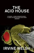 The Acid House - Irvine Welsh
