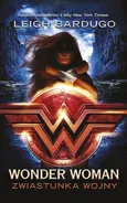 Wonder Woman Zwiastunka wojny - Leigh Bardugo