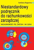 Niestandardowy podręcznik do rachunkowości zarządczej - Svetlana Rogozina