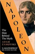 Napoleon The Man Behind The Myth - Outlet - Adam Zamoyski