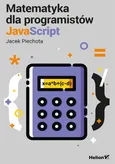 Matematyka dla programistów JavaScript - Jacek Piechota
