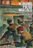 Starachowice, 6 sierpnia 1943. Końskie, 5 czerwca 1944 - Krzysztof Wyrzykowski