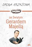 Droga krzyżowa ze Świętym Gerardem Majellą - Magdalena Kędzierska-Zaporowska