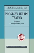Podstawy terapii traumy - Catherine Scott