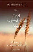 Pod skrzydłami Boga - Outlet - Stanisław Biel
