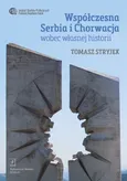 Współczesna Serbia i Chorwacja wobec własnej historii - Tomasz Stryjek