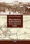 Mieszkańcy Jędrzejowa Anno Domini 1886 - Krzysztof Ślusarek