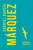 Opowieść rozbitka - Outlet - Marquez Gabriel Garcia