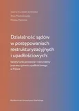 Działalność sądów w postępowaniach restrukturyzacyjnych i upadłościowych - Joanna Kruczalak-Jankowska