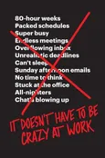 It Doesn’t Have to Be Crazy at Work - Jason Fried