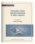 Przesłanki i zakres obciążeń fiskalnych w teorii i praktyce - Jolanta Szołno-Koguc
