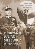 Pułkownik Julian Sielewicz (1892-1940) - Outlet - Zygmunt Kozak