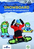 Snowboard Ćwiczenia dla początkujących - Piotr Kunysz