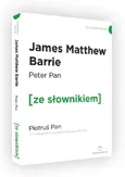 Peter Pan Piotruś Pan z podręcznym słownikiem angielsko-polskim - Barrie James Matthew