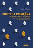 Polityka pieniężna Europejskiego Banku Centralnego i Systemu Rezerwy Federalnej w latach 2000-2017 - Outlet - Maciej Bolisęga