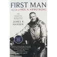 First Man The Life of Neil A. Armstrong - Hansen James R.
