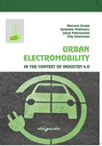 Urban Electromobility in the Context of Industry 4.0 - Wojciech Drożdż
