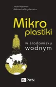 Mikroplastiki w środowisku wodnym - Jacek Wąsowski