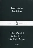 The World is Full of Foolish Men - de La Fontaine Jean