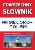 Powszechny słownik angielsko-polski Słownik tematyczny - Justyna Nojszewska