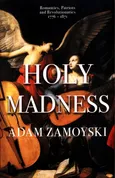 Holy Madness - Adam Zamoyski