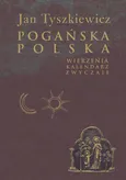 Pogańska Polska - Jan Tyszkiewicz
