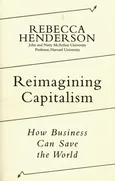 Reimagining Capitalism - Rebecca Henderson
