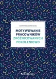 Motywowanie pracowników zróżnicowanych pokoleniowo - Outlet - Joanna Nieżurawska-Zając