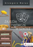 Zajęcia twórcze w szkole - Grzegorz Noras