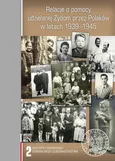 Relacje o pomocy udzielanej Żydom przez Polaków w latach 1939-1945 Tom 2