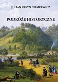Podróże historyczne - Niemcewicz Julian Ursyn