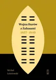 Wojna Burów z Zulusami 1837-1840 - Michał Leśniewski