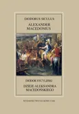 Fontes Historiae Antiquae XLVII: Diodorus Siculus, Alexander Macedonius / Diodor Sycylijski, Dzieje Aleksandra Sycylijskiego