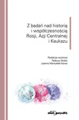 Z badań nad historią i współczesnością Rosji, Azji Centralnej i Kaukazu - Outlet