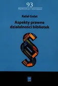 Aspekty prawne działalności bibliotek - Rafał Golat
