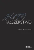 Autofałszerstwo - Anna Koziczak