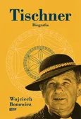 Tischner Biografia - Wojciech Bonowicz