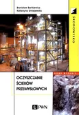 Oczyszczanie ścieków przemysłowych - Bronisław Bartkiewicz