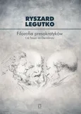 Filozofia presokratyków Od Talesa do Demokryta - Ryszard Legutko