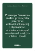 Prawnoporównawcza analiza przestępstw przeciwko wolności seksualnej i obyczajowości - Izabela Jankowska-Prochot
