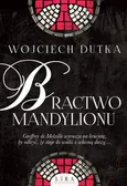 Bractwo mandylionu - Wojciech Dutka