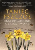 Taniec pszczół i inne opowiadania o czasach wojny - Agnieszka Janiszewska