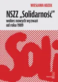 NSZZ „Solidarność” wobec nowych wyzwań od roku 1989 - Wiesława Kozek