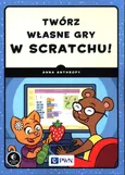 Twórz własne gry w Scratchu! - Anna Anthropy