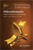 Mikroekonomia Ujęcie statyczne i dynamiczne - Krzysztof Malaga