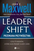 Leadershift Przemiana przywództwa czyli 11 kroków które musi przejść każdy lider - Maxwell John C.