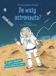 Ile waży astronauta? - Przemysław Rudź