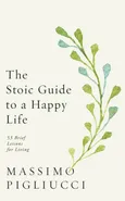 The Stoic Guide to a Happy Life - Massimo Pigliucci
