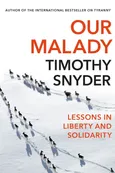 Our Malady - Timothy Snyder